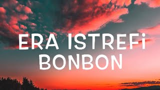 Era Istrefi  BonBon Lyrics [upl. by Ehpotsirhc]