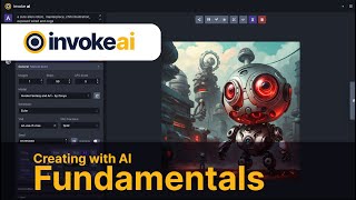 InvokeAI  Fundamentals  Creating with AI [upl. by Icrad]