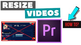 Resize videos and Arrange Layers order in Adobe Premiere Pro [upl. by Aremmat831]