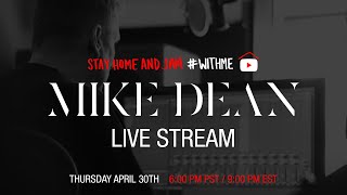 MIKE DEAN  Stay Home and Jam WithMe Live Stream [upl. by Walke]