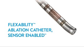 Design Overview of the FlexAbility Ablation Catheter Sensor Enabled [upl. by Eliathas]