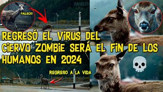 Regreso el Virus del Ciervo Zombie sera el fin de los Humanos en 2024 [upl. by Initirb]