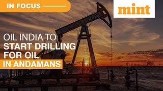 Oil India To Start Drilling In Andamans Soon Report  In Focus [upl. by Aimat]