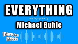 Michael Buble  Everything Karaoke Version [upl. by Proctor]