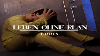 Eddin  Leben ohne Plan [upl. by Ysdnyl417]