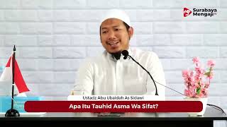 Tauhid monoteisme Asma Wa Sifat nama dan sifat Abu Ubaidah As Sidawi [upl. by Trey]