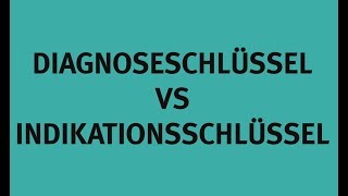 Diagnoseschlüssel vs Indikationsschlüssel [upl. by Anderson]