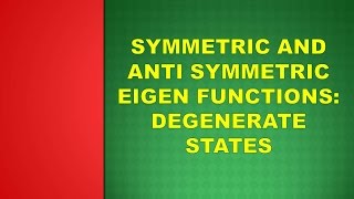 apniPhysicsSymmetric and Antisymmetric Eigenfunctions Degenerate states [upl. by Mcmath]