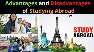 Advantages and Disadvantages of Studying Abroad  Problems amp Solutions of Working Abroad [upl. by Eidorb]