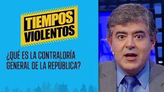 TiempodeDaza Las funciones de la Contraloría General de la República  TiemposViolentos [upl. by Arley110]