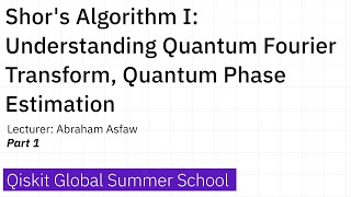 7 Shors Algorithm I Understanding Quantum Fourier Transform Quantum Phase Estimation  Part 1 [upl. by Alcot206]