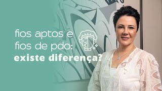 Fios APTOS e Fios de PDO são a mesma coisa Enteda a Diferença [upl. by Theresa]