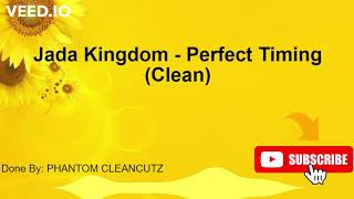 Jada Kingdom  Perfect Timing Clean [upl. by Fran]