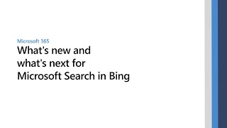 Whats new and whats next for Microsoft Search in Bing [upl. by Arehs929]