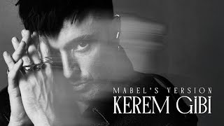 Mabel Matiz  Kerem Gibi Mabels Version [upl. by Lindsley361]