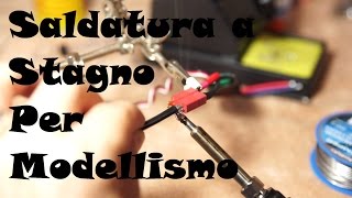 Saldatura a Stagno per Modellismo  Parte 1 [upl. by Arimak]