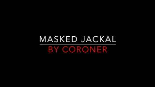 Coroner  Masked Jackal 1988 Lyrics [upl. by Peri]