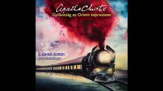 Agatha Christie Gyilkosság az Orient expresszen A holttest [upl. by Anomar]