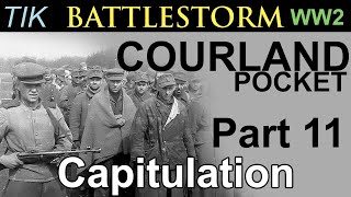 Capitulation of the Courland Pocket 1944  WW2 BATTLESTORM History Documentary Part 11 [upl. by Hareemas]