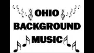 OHIO BACKGROUND MUSIC [upl. by Haskins]