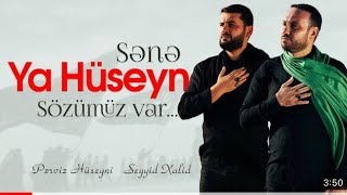 Perviz Hüseyni—Seyyid Xalid””Sənə ya Hüseyn sözümüz var”” yeni 2022 [upl. by Narhem]