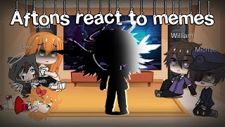 Aftons react to memes    TW  My AU  Partially Cloudie [upl. by Guevara188]