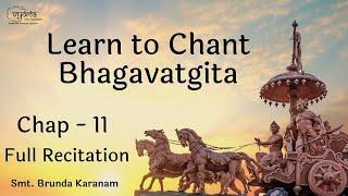 BhagavadGita Chapter 11  Full Recitation  Smt Brunda Karanam [upl. by Dorcea34]