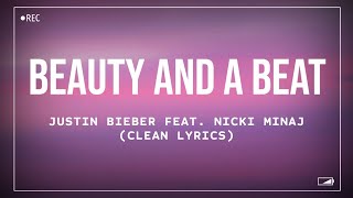 Justin Bieber  Beauty And A Beat feat Nicki Minaj Clean Lyrics [upl. by Nnairek]