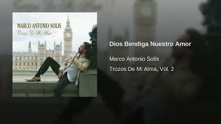 Marco Antonio Solís  Dios Bendiga Nuestro Amor Audio [upl. by Nairolf]