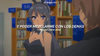 『Seishun Buta Yarou wa Bunny Girl Senpai no Yume wo Minai  EDFukashigi no Carte  Sub Español』 [upl. by Rehotsirk]