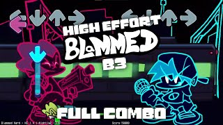 High Effort B3 Blammed Full Combo FNF Mod Showcase Week 3 Mod Friday Night Funkin [upl. by Aeet88]