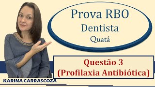 Profilaxia Antibiótica em Odontologia  Prova RBO Concurso Público Dentista Questão 3 Quatá2019 [upl. by Llevol]