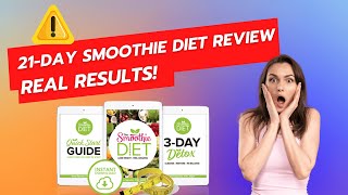 21Day Smoothie Diet Review Lose Weight Boost Energy amp Transform Your Health [upl. by Anillek]