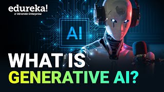 What Is Generative AI  How Generative AI Works  Generative AI Explained  Edureka [upl. by Sedicla]