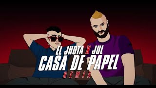 El Jhota feat Jul Casa de papel Remix [upl. by Dlarrej517]