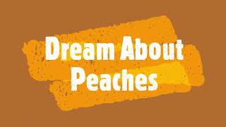 Peaches Meaning In Dreams amp Interpretation [upl. by Menashem]