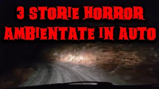 3 Storie Horror Inventate Ambientate in Auto [upl. by Kal]