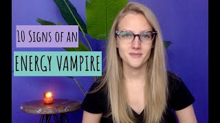 10 Signs of an Energy Vampire [upl. by Gilles]