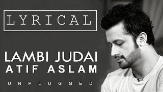 Lambi Judai Lyrics  Atif Aslam [upl. by Nisay]