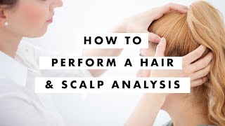 How to Perform a Hair and Scalp Analysis [upl. by Notlek]