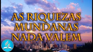 Hinário Adventista 445 AS RIQUEZAS MUNDANAS NADA VALEM [upl. by Dalenna363]