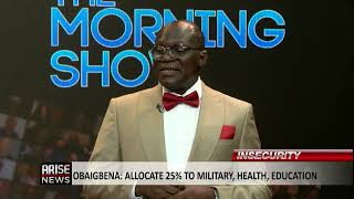 The Morning Show Allocate 25 to Military Health and Education  Obaigbena [upl. by Ayarahs]