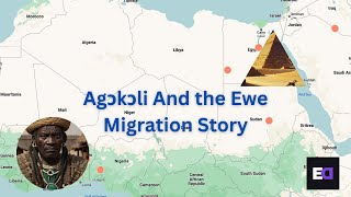 Agorkoli and The Ewe Odyssey A Tale of Migration and Resilience [upl. by Suivatra]