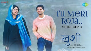 Tu Meri Roja  Video  Kushi  Vijay Deverakonda  Samantha  Hesham Abdul Wahab  Javed Ali [upl. by Guendolen]