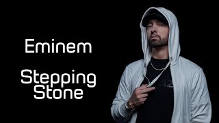 Eminem  Stepping Stone Lyrics [upl. by Jagir]