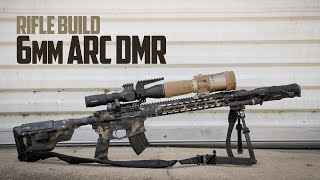 Builder Series  6mm ARC DMR [upl. by Tedric]