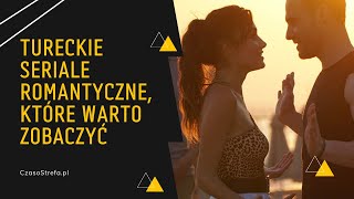 Tureckie seriale romantyczne które warto zobaczyć [upl. by Aracaj882]