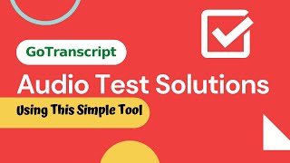 GoTranscript Audio Quiz Solutions [upl. by Eddina]