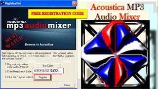 FREE REGISTRATION CODE FOR ACOUSTICA MP3 AUDIO MIXER [upl. by Desdee]