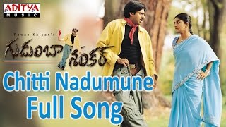 Chitti Nadumune Full Song Gudumba ShankarPawan KalyanPawan Kalyan Mani SharmaHits  Aditya Music [upl. by Wentworth197]